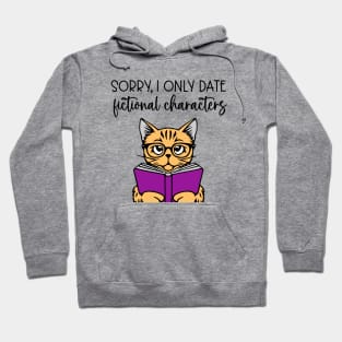 Sorry, I Only Date Fictional Characters Hoodie